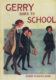 Gerry Goes to School (Elinor M. Brent-Dyer)