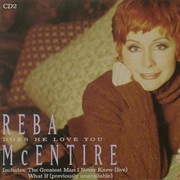 Does He Love You - Reba McEntire