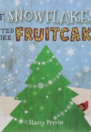 If Snowflakes Tasted Like Fruitcake (Stacey Previn)