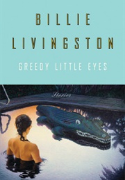 Greedy Little Eyes (Billie Livingston)