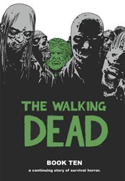 The Walking Dead, Book Ten (Robert Kirkman)