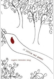 25 Little Red Poems (Angela Veronica Wong)