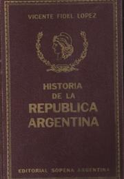 Historia De La República Argentina, by Vicente Fidel López