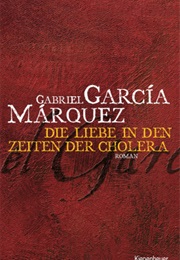 Die Liebe in Den Zeiten Der Cholera (Gabriel García Márquez)