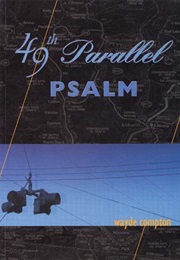 49th Parallel Psalm (Wayde Compton)