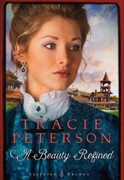 A Beauty Refined (Sapphire Brides) (Tracie Peterson)