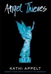 Angel Thieves (Kathi Appelt)