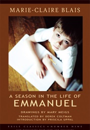 A Season in the Life of Emmanuel (Marie-Claire Blais)