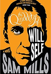 The Quiddity of Will Self (Sam Mills)