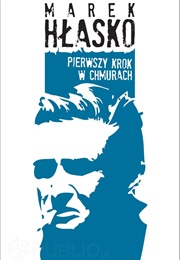 Pierwszy Krok W Chmurach (Marek Hłasko)