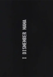 I Dismember Mama. (1972)