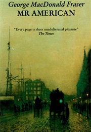 Mr. American (George MacDonald Fraser)
