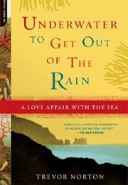 Underwater to Get Out of the Rain (Trevor Norton)