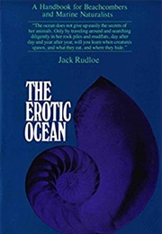 The Erotic Ocean: A Handbook for Beachcombers (Jack Rudloe)