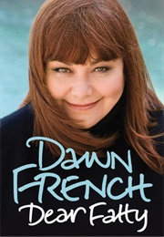 Dawn French Dear Fatty
