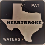 Heart Broke - Pat Waters