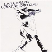 A Creature I Don&#39;t Know - Laura Marling