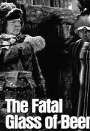 FATAL GLASS OF BEER, THE (1933)