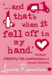 ...And That&#39;s When It Fell off in My Hand (Louise Rennison)