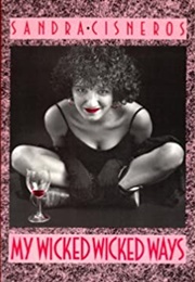 My Wicked Wicked Ways: Poems (Sandra Cisneros)