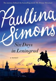 Six Days in Leningrad (Paullina Simons)