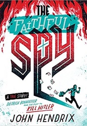 The Faithful Spy (John Hendrix)