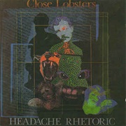 Close Lobsters- Headache Rhetoric