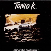 Tonio K - Life in the Foodchain