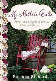 My Mother's Quilts: Devotions From a Legacy of Needlework (Ramona Richards)