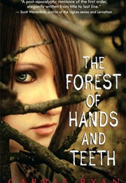 The Forest of Hands and Teeth Series (Carrie Ryan)