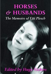 Horses & Husbands: The Memoirs of Etti Plesch (Hugo Vickers)