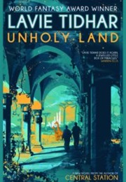 Unholy Land (Lavie Tidhar)