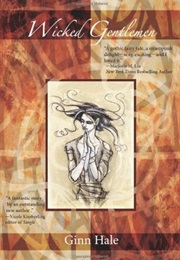 Wicked Gentlemen (Ginn Hale)