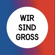 Wir Sind Groß