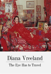 The Eye Has to Travel (Diana Vreeland)