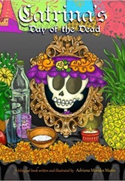 Catrina's Day of the Dead: El Dia De Muertos De Catrina (Adriana Morales Marin)