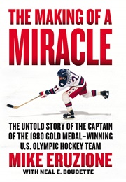 The Making of a Miracle (Mike Eruzione &amp; Neal E Boudette)