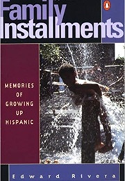Family Installments: Memories of Growing Up Hispanic (Edward Rivera)