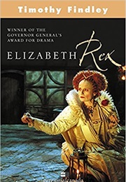 Elizabeth Rex (Timothy Findley)