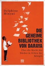 Die Geheime Bibliothek Von Daraya (Delphine Minoui)