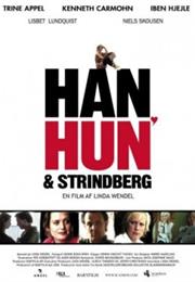 Han, Hun Og Strindberg (2006) ("Him, Her and Strindberg")