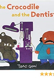 The Crocodile and the Dentist (Taro Gomi)