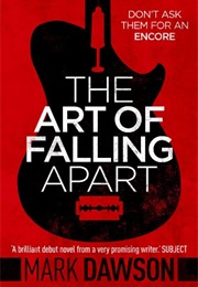 The Art of Falling Apart (Mark Dawson)