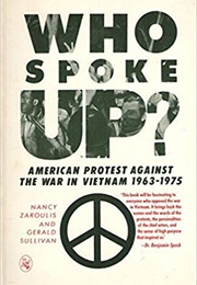 WHO SPOKE UP? American Protest Against the War in Vietnam 1963-1975 (Nancy Zaroulis)