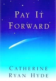 Pay It Forward (Catherine Ryan Hyde)