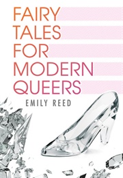 Fairy Tales for Modern Queers (Emily Reed)