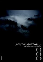 Until the Light Takes Us (2008)