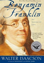 Benjamin Franklin: An American Life (Walter Isaacson)