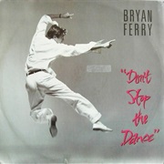 Don't Stop the Dance (Special 12" Remix) - Bryan Ferry