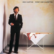 Clapton, Eric: Money &amp; Cigarettes